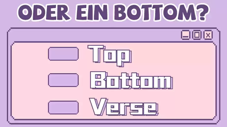 Bist Du eher Ein Top oder Bottom?